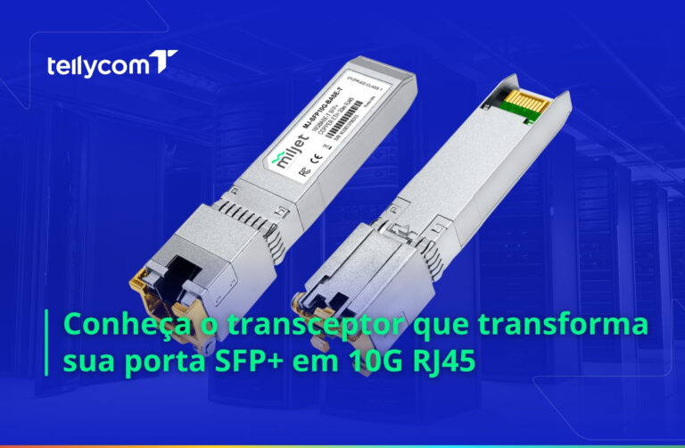 S3JUL25 - Imagem Destaque Conheça o transceptor que transforma sua porta SFP+ em 10G RJ45