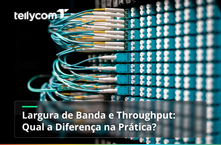 IMAGEM DESTAQUE Largura de Banda e Throughput Qual a Diferença na Prática